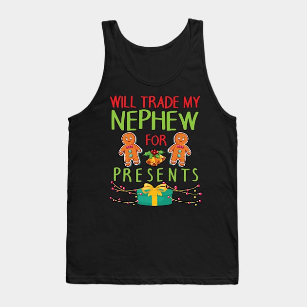 Will Trade My Nephew For Presents Merry Christmas Xmas Day Tank Top by bakhanh123